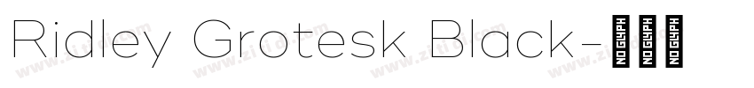 Ridley Grotesk Black字体转换